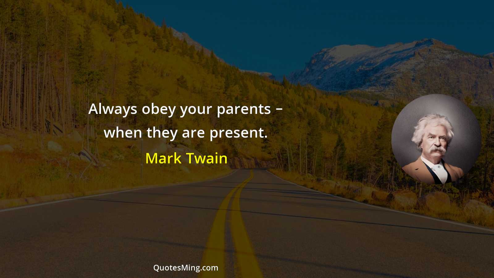 Always obey your parents – when they are present