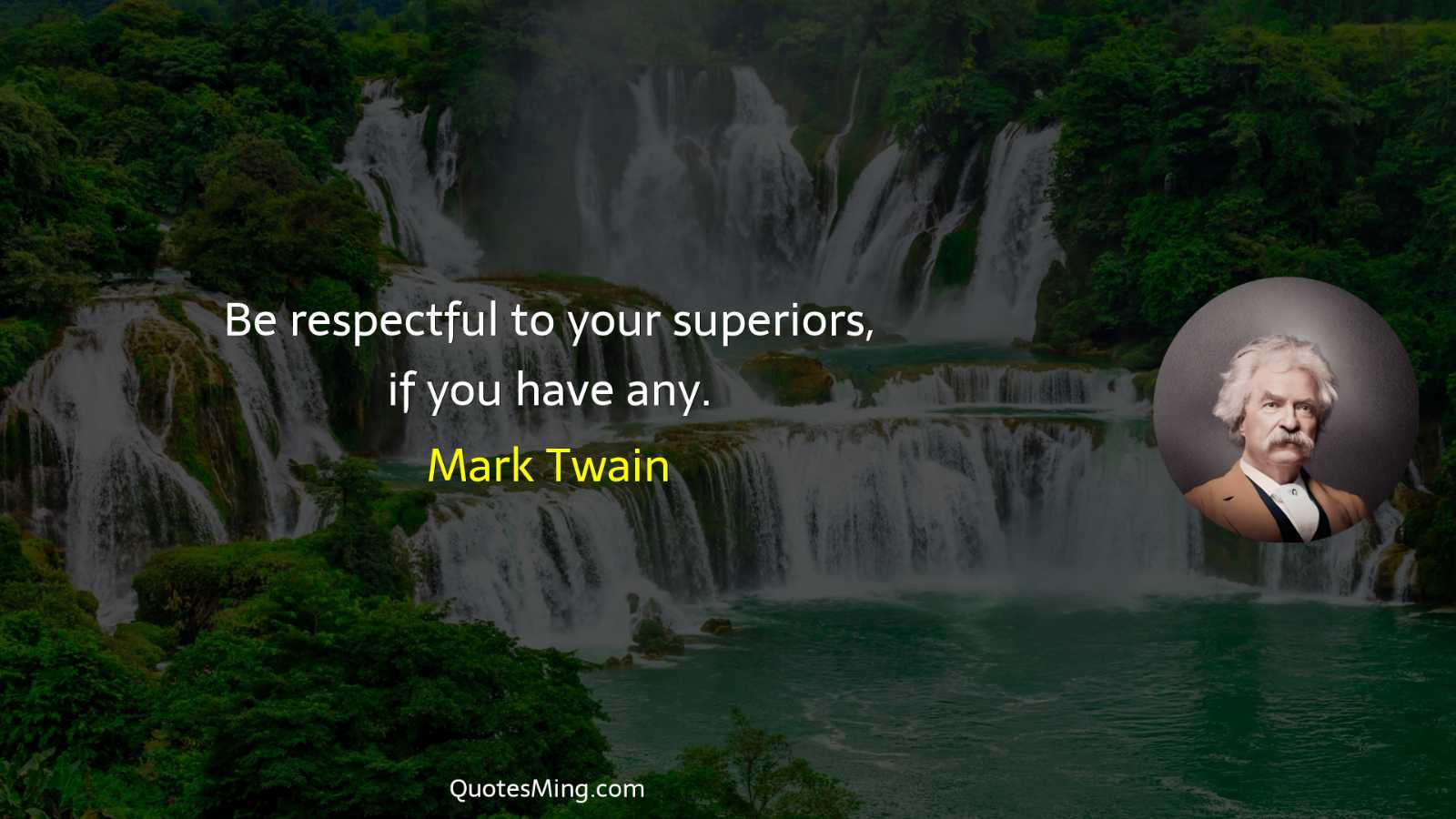 Be respectful to your superiors if you have any