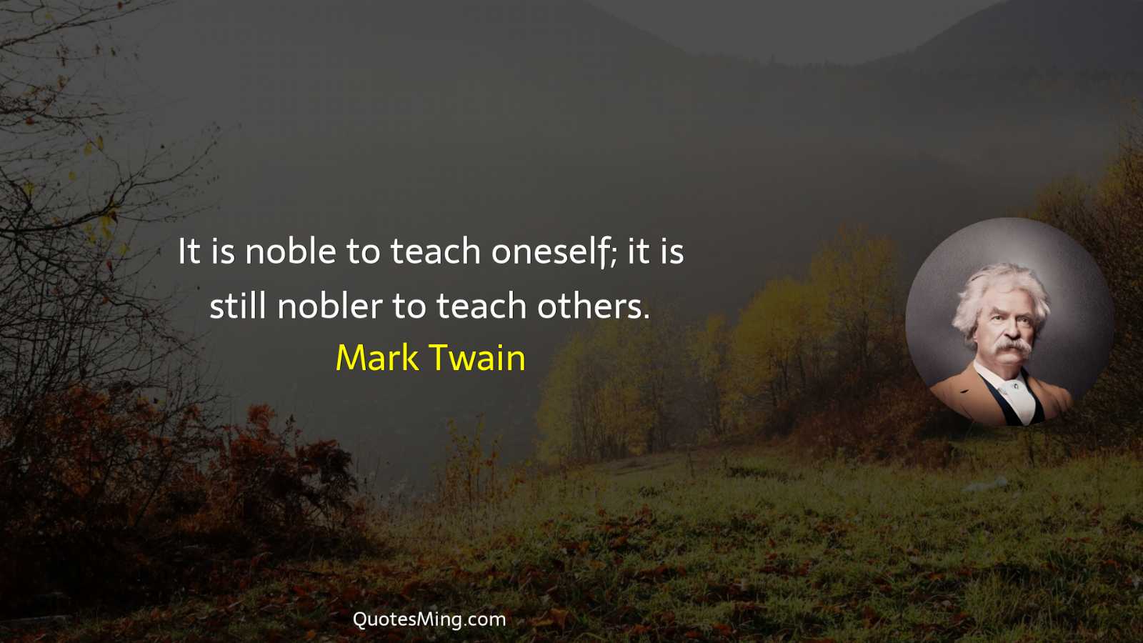 It is noble to teach oneself; it is still nobler