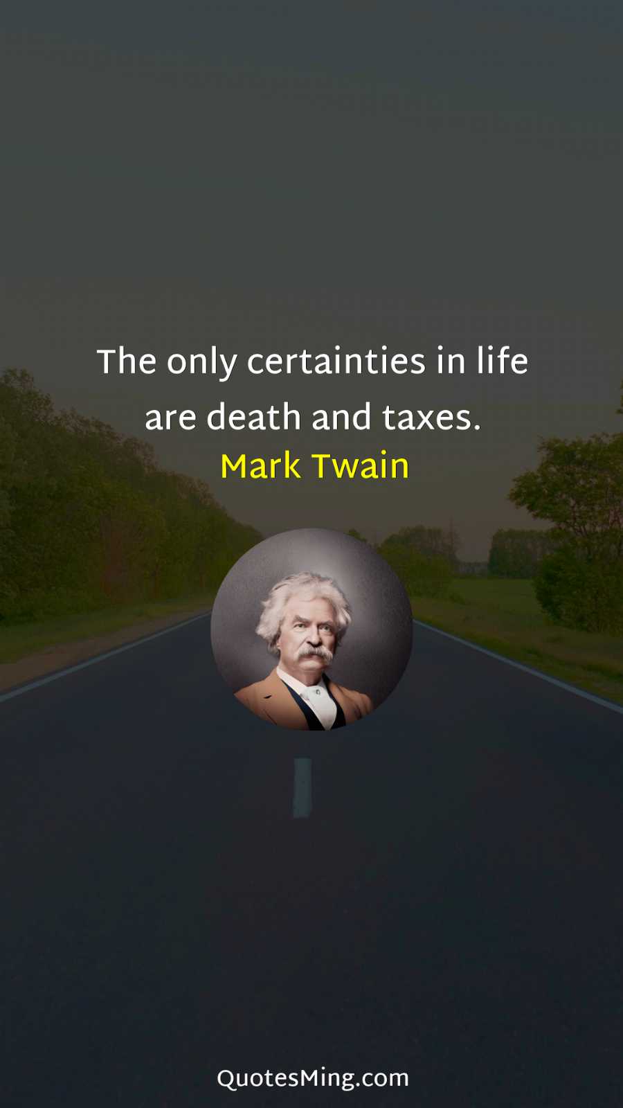 The only certainties in life are death and taxes