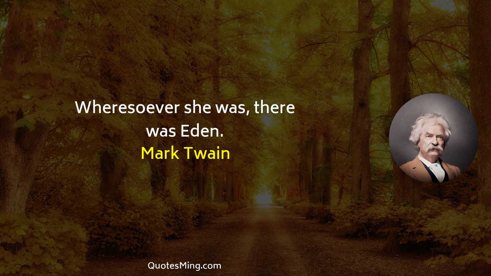 Wheresoever she was there was Eden