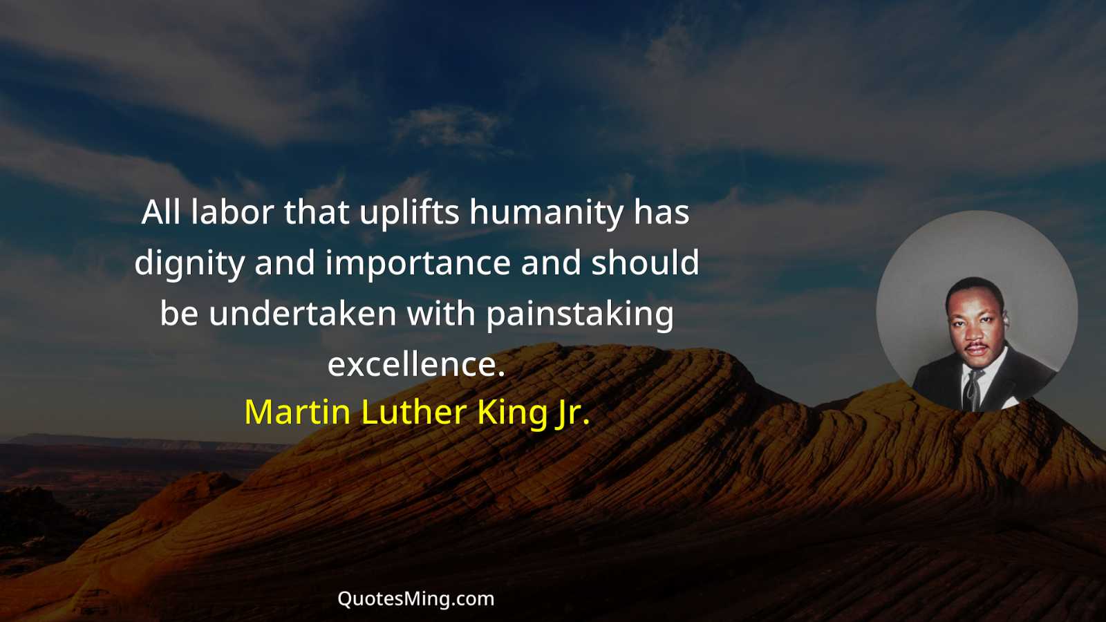 All labor that uplifts humanity has dignity and importance and