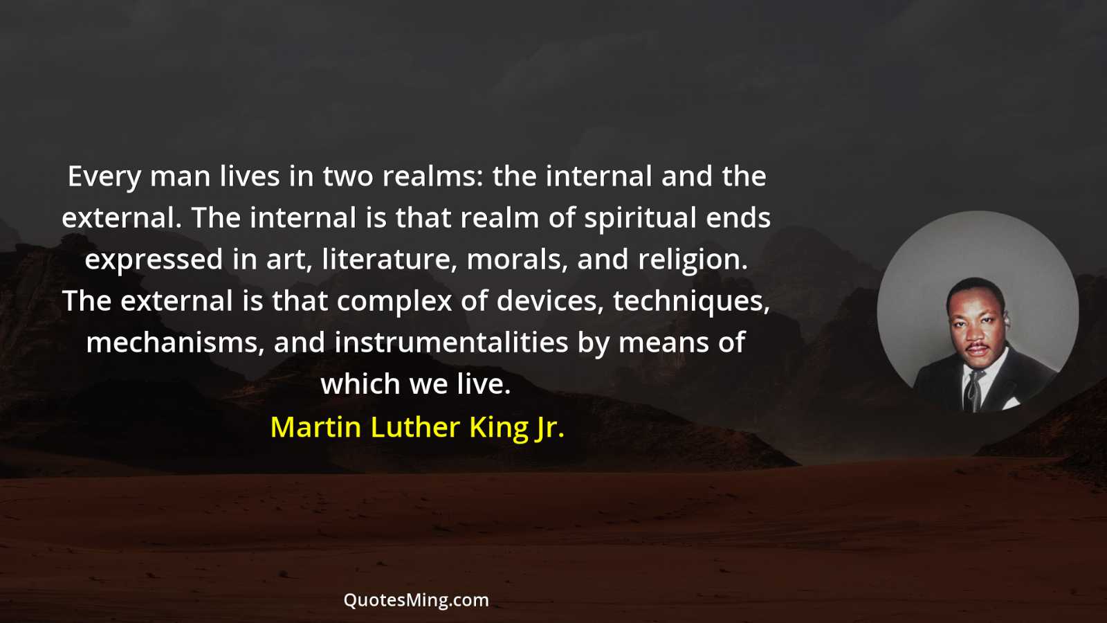 Every man lives in two realms: the internal and the