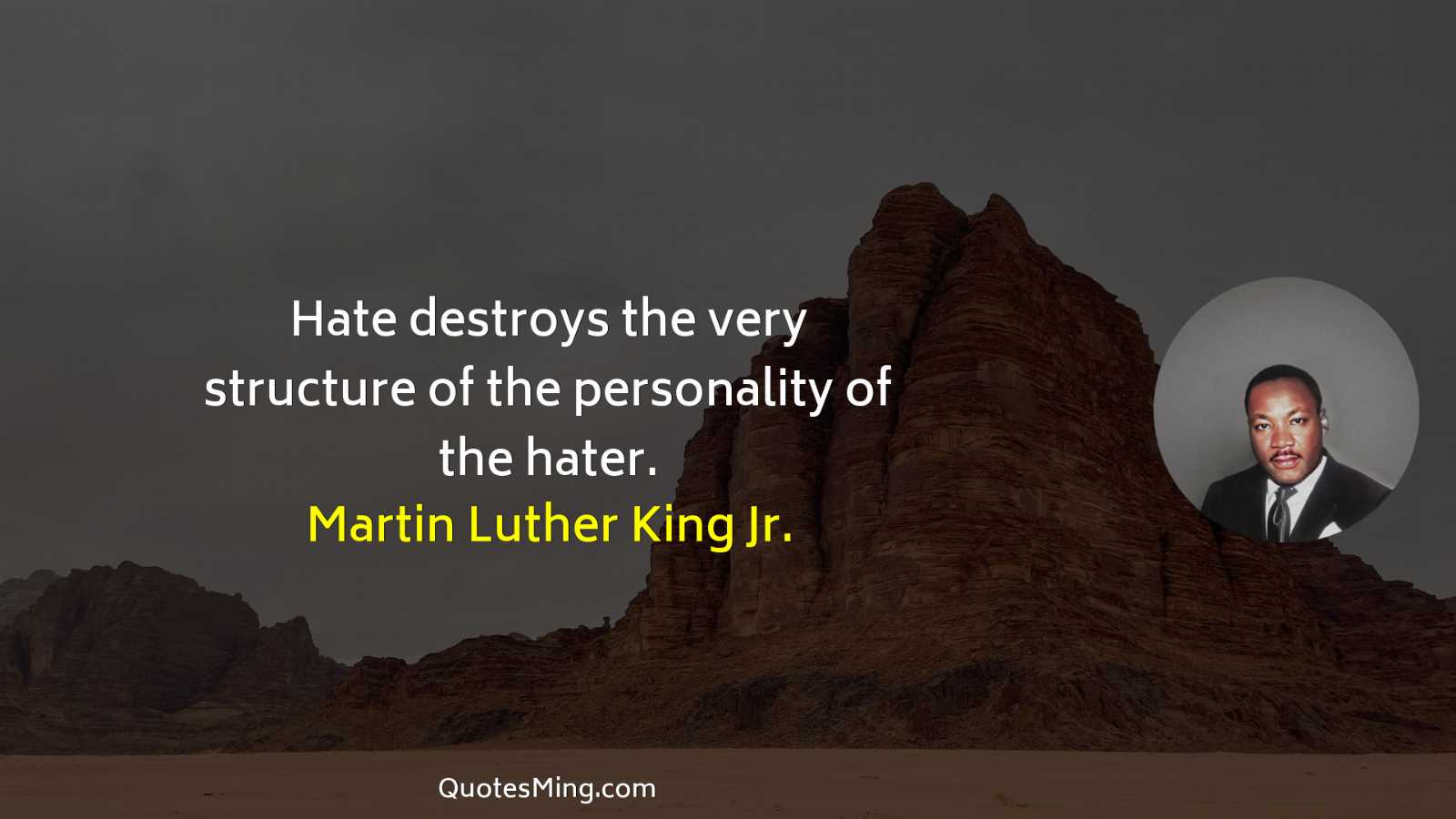 Hate destroys the very structure of the personality of the