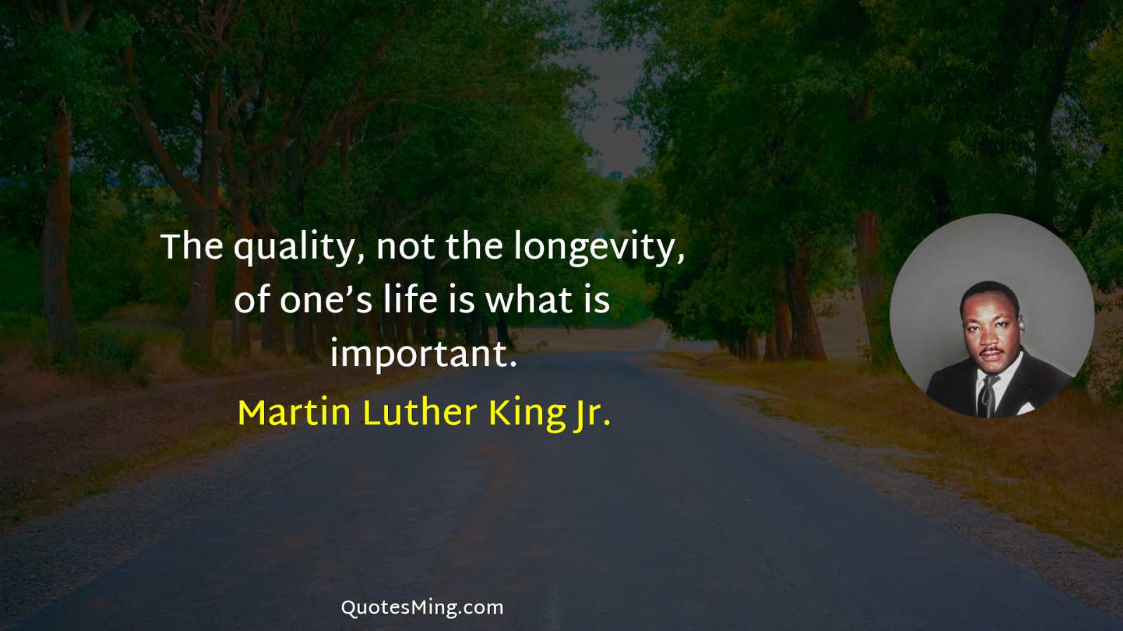 The quality not the longevity of one’s life is what