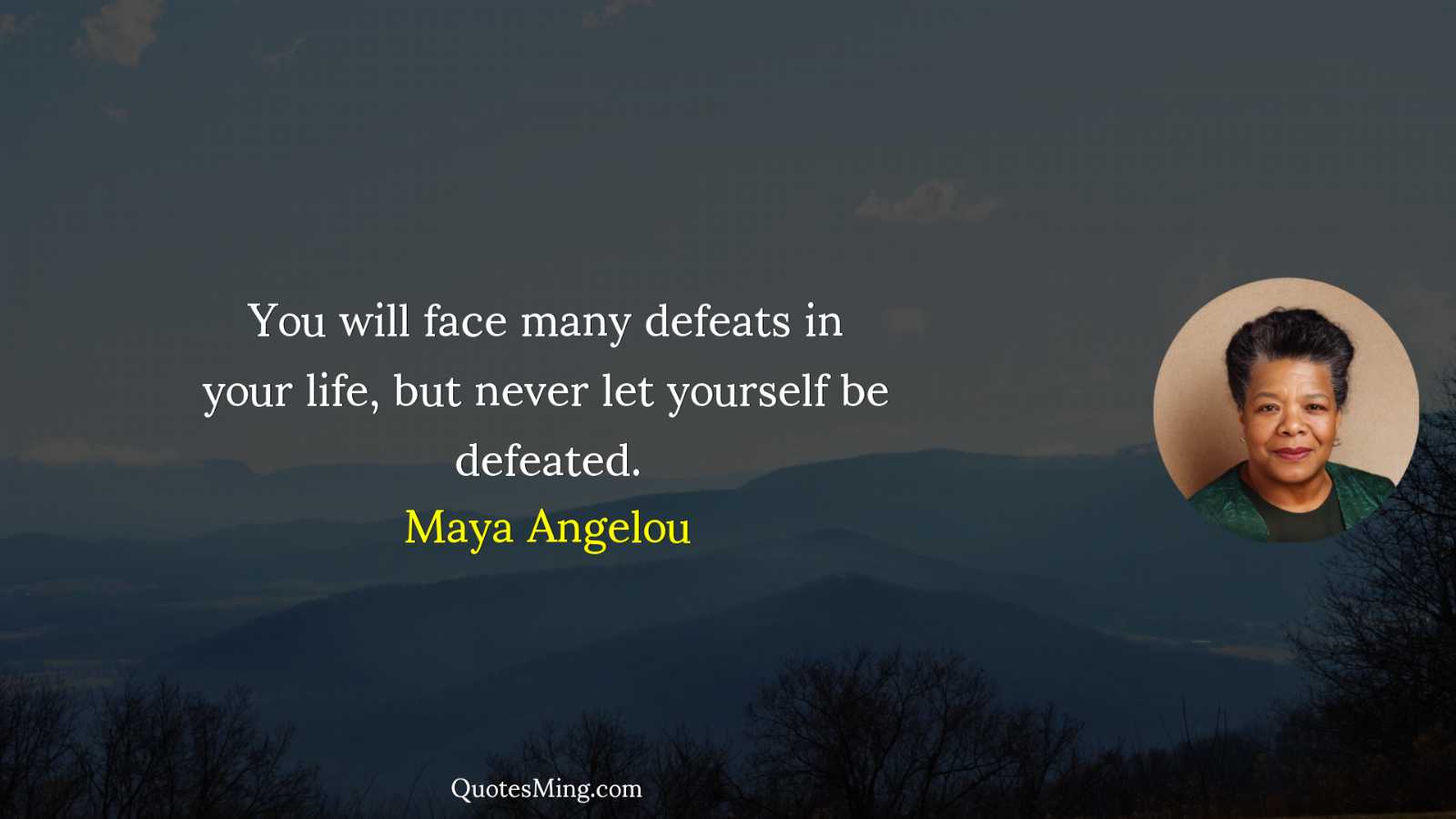 You will face many defeats in your life but never