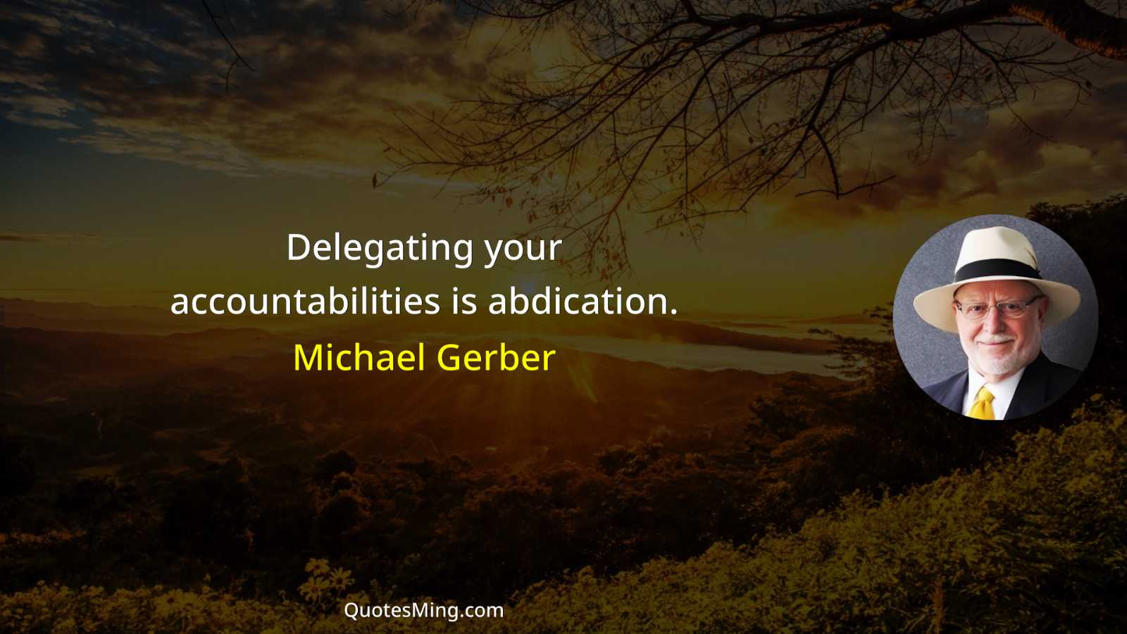 Delegating your accountabilities is abdication