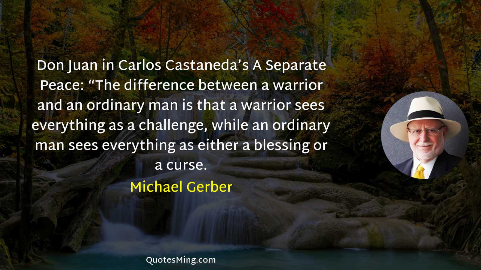 Don Juan in Carlos Castaneda’s A Separate Peace: “The difference