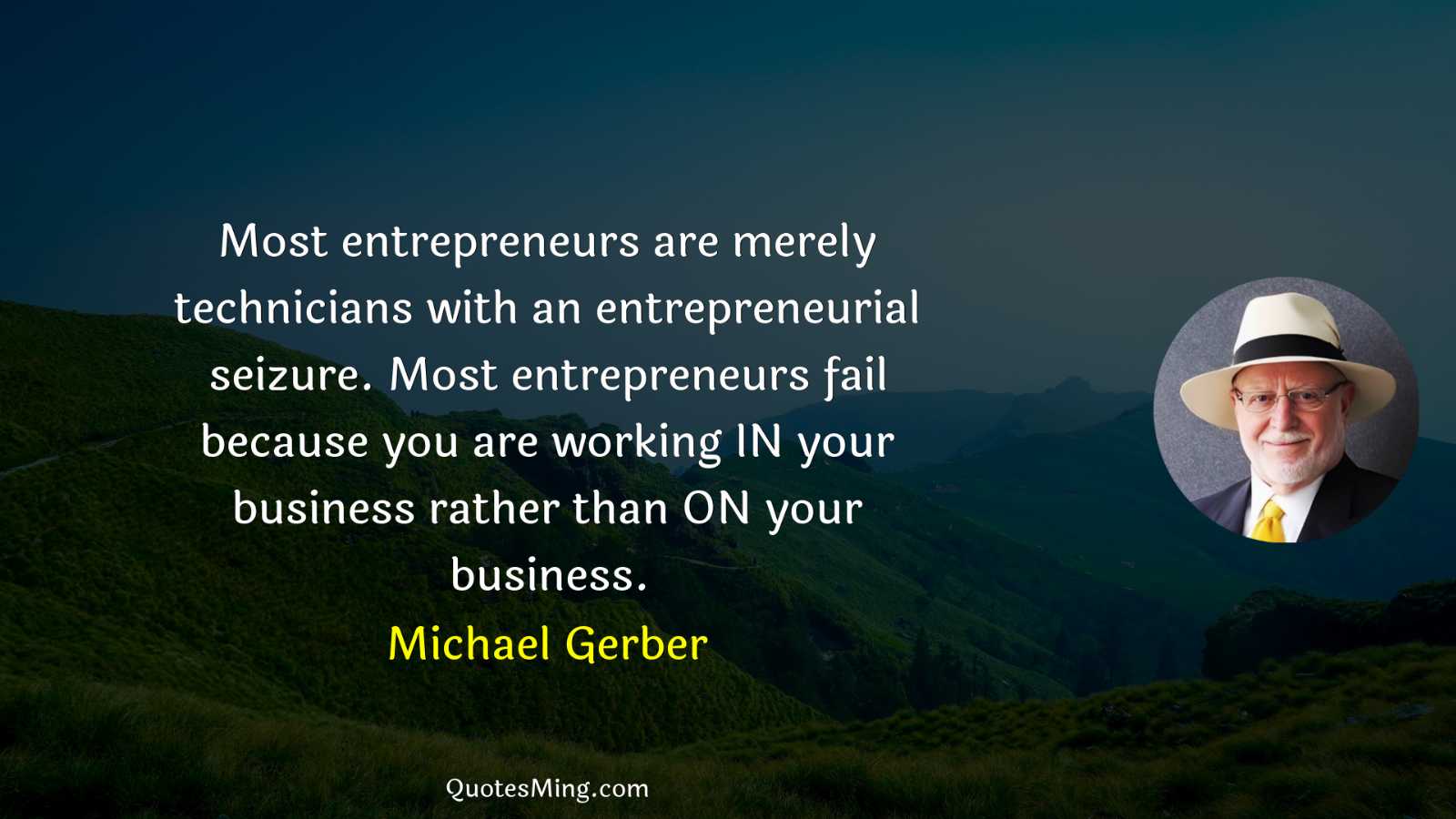 Most entrepreneurs are merely technicians with an entrepreneurial seizure Most