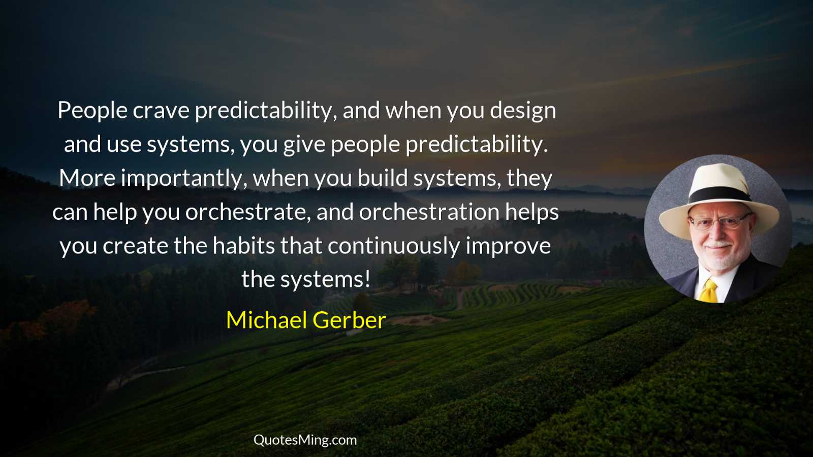 People crave predictability and when you design and use systems