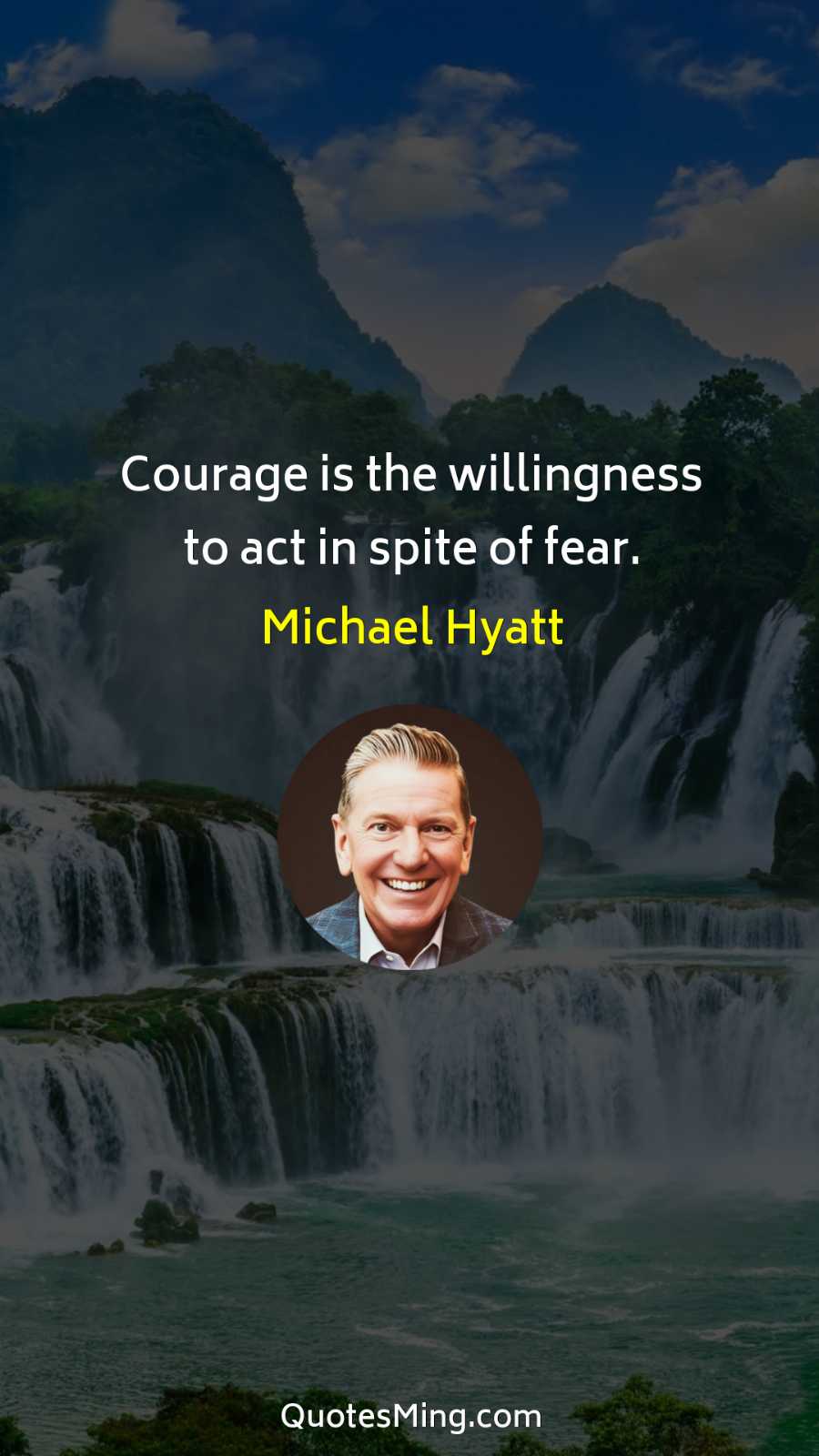 Courage is the willingness to act in spite of fear