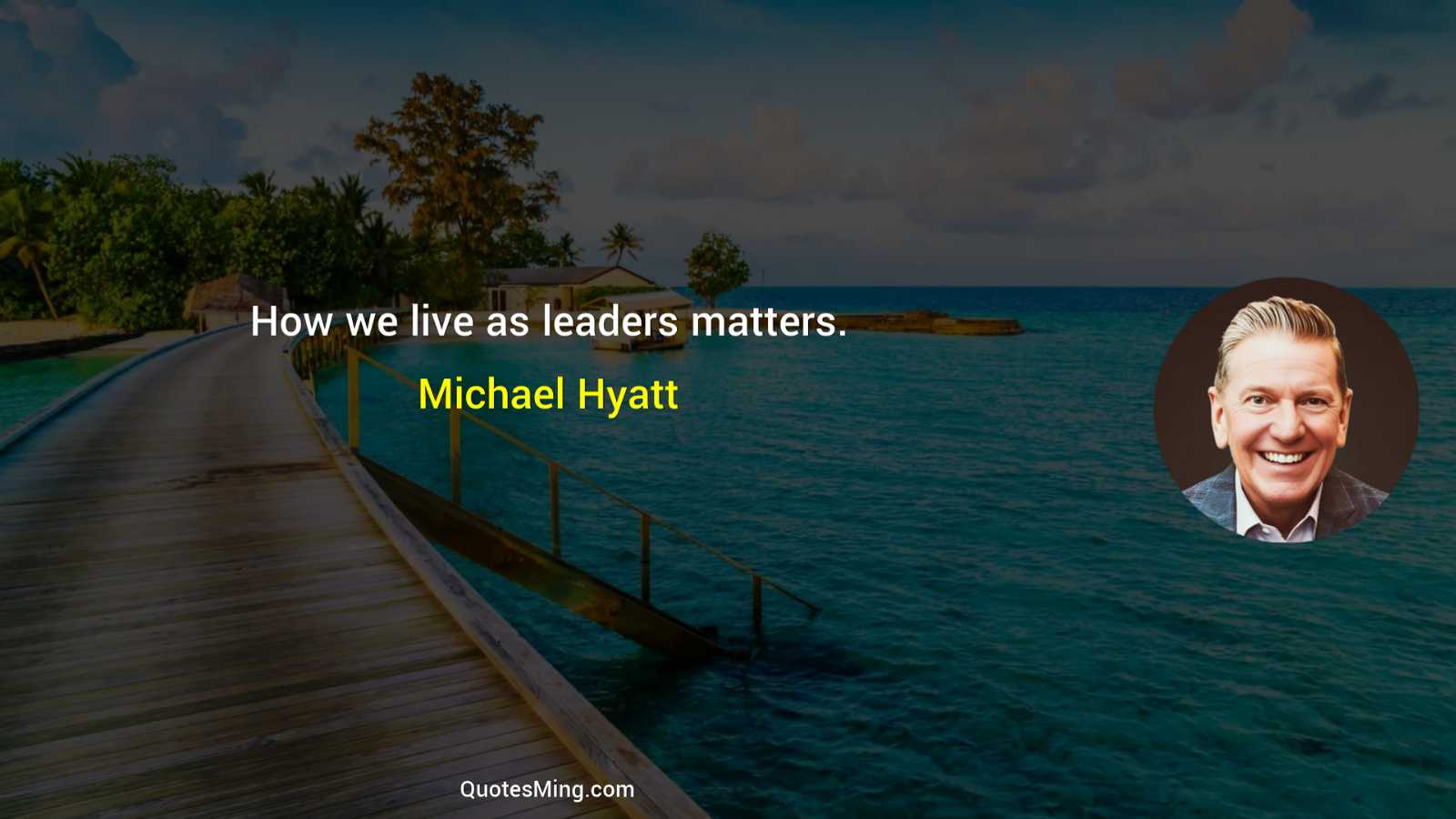 How we live as leaders matters