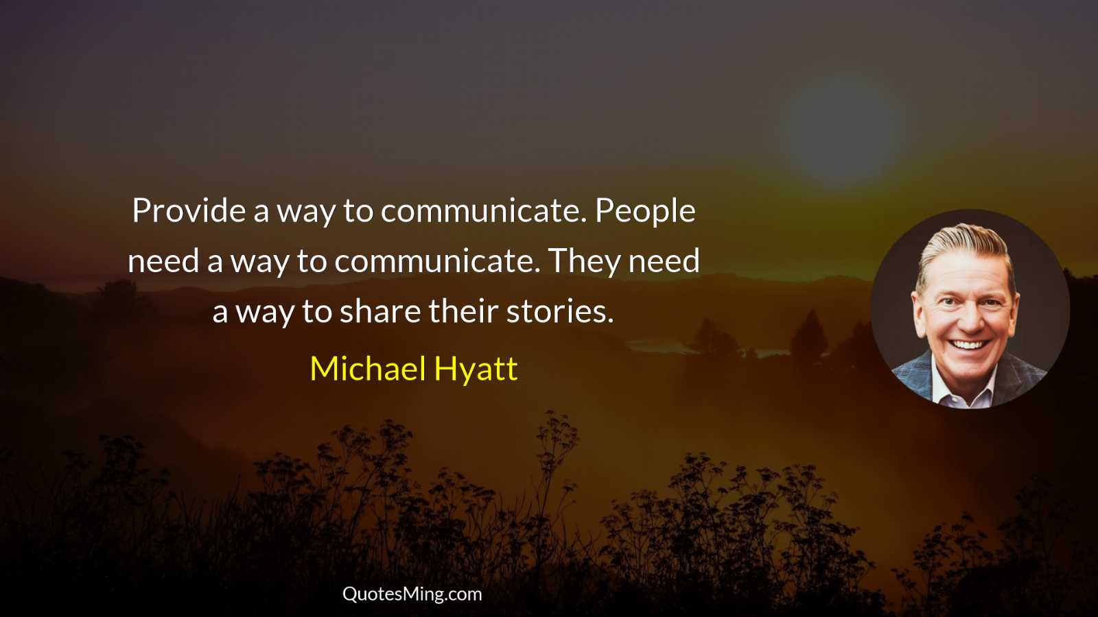 Provide a way to communicate People need a way to