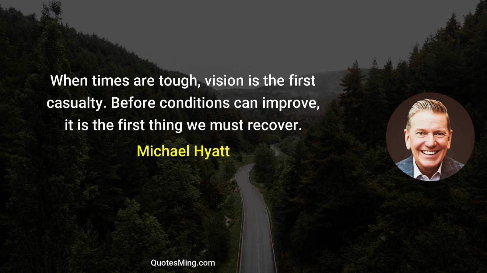 When times are tough vision is the first casualty Before