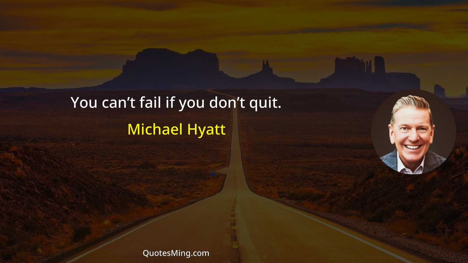 You can’t fail if you don’t quit