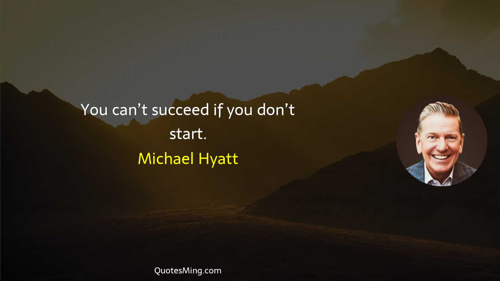 You can’t succeed if you don’t start