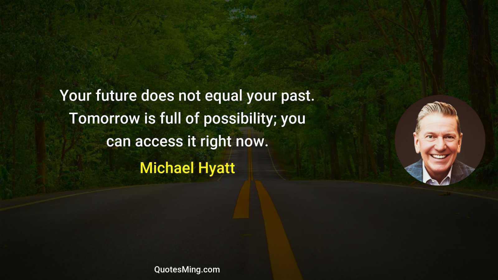 Your future does not equal your past Tomorrow is full