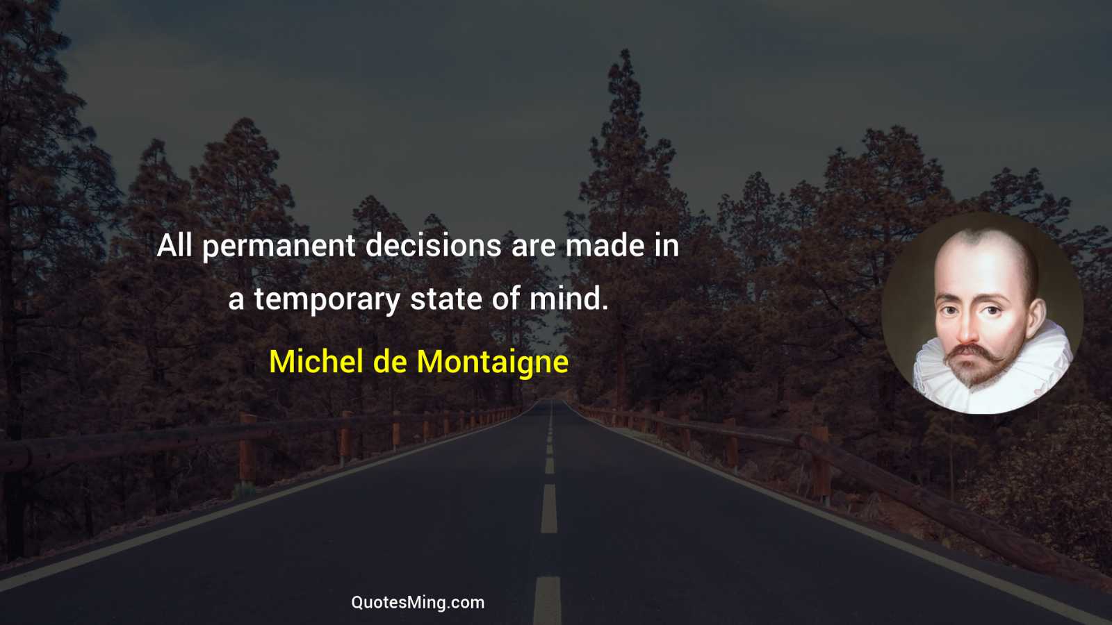 All permanent decisions are made in a temporary state of