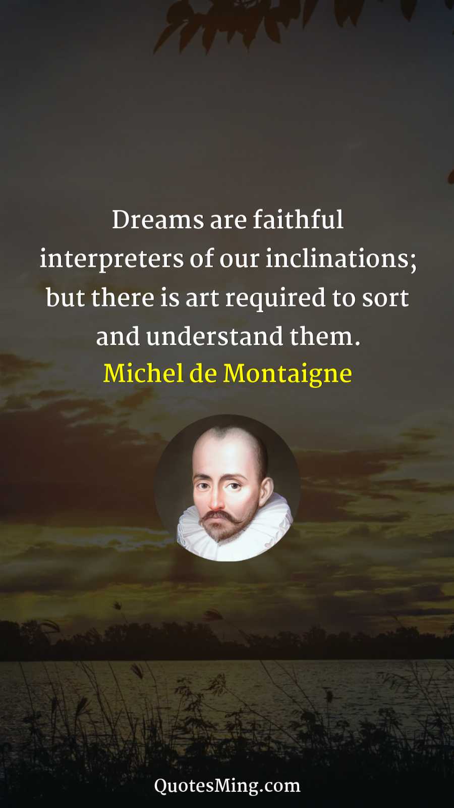 Dreams are faithful interpreters of our inclinations; but there is