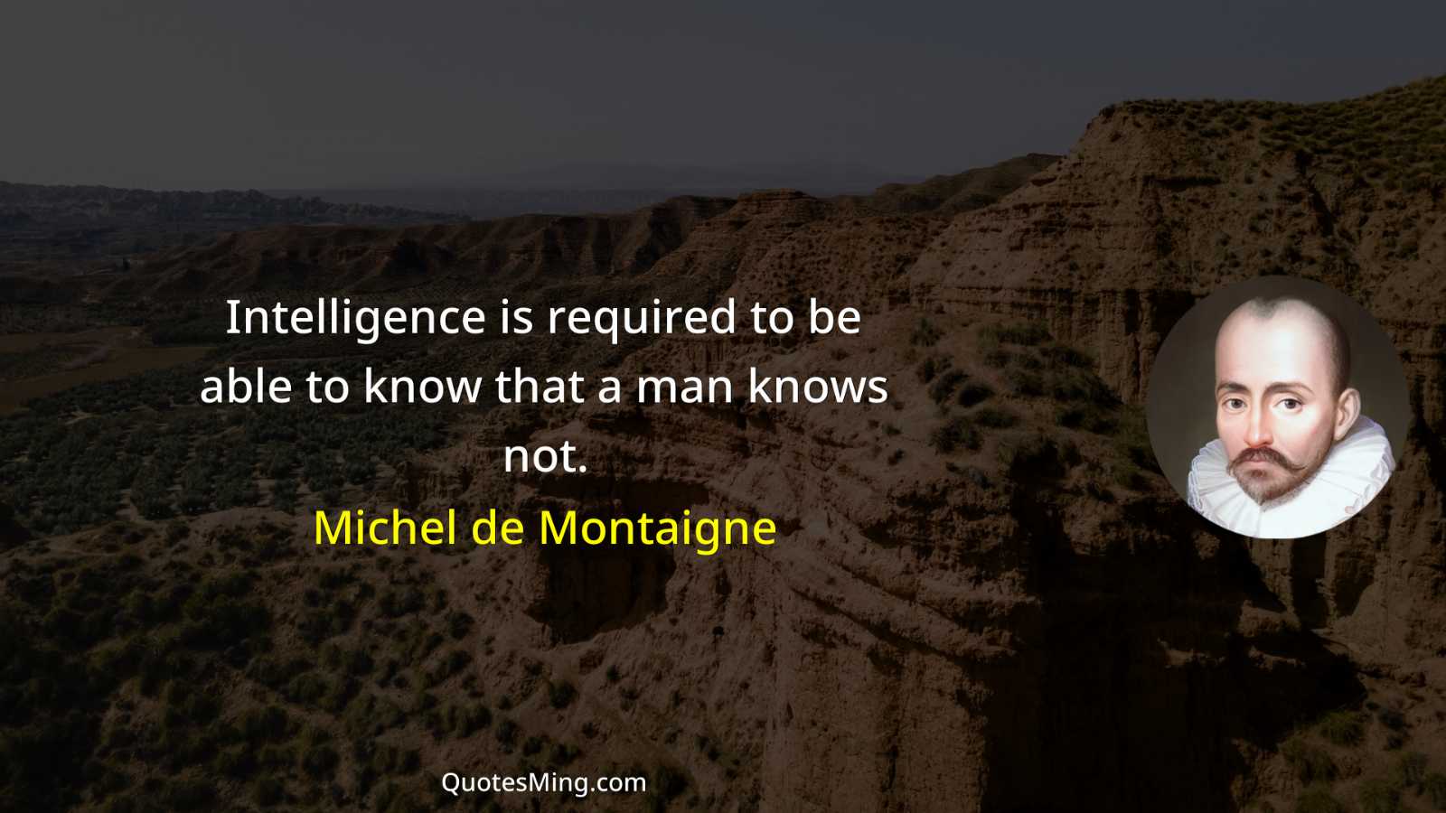 Intelligence is required to be able to know that a