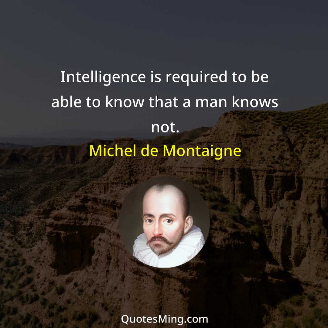 Intelligence is required to be able to know that a