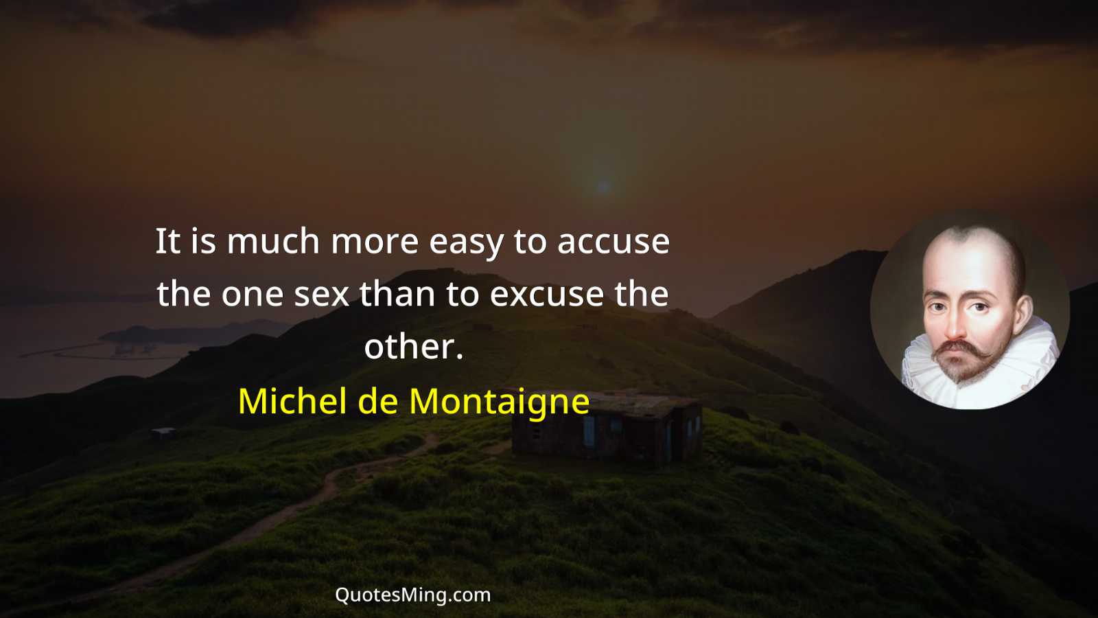 It is much more easy to accuse the one sex