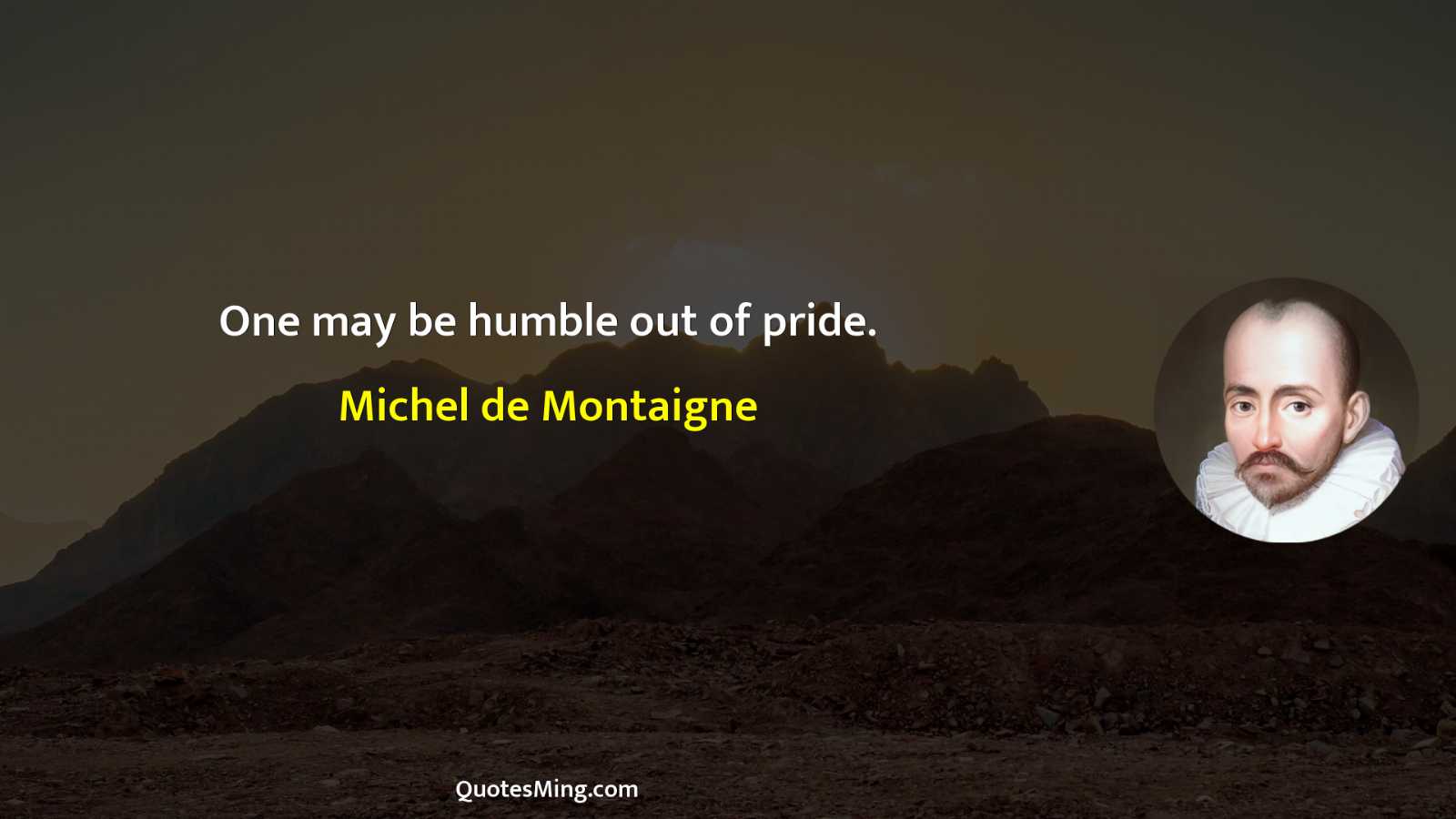 One may be humble out of pride