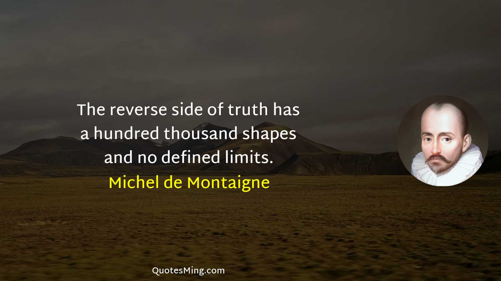 The reverse side of truth has a hundred thousand shapes