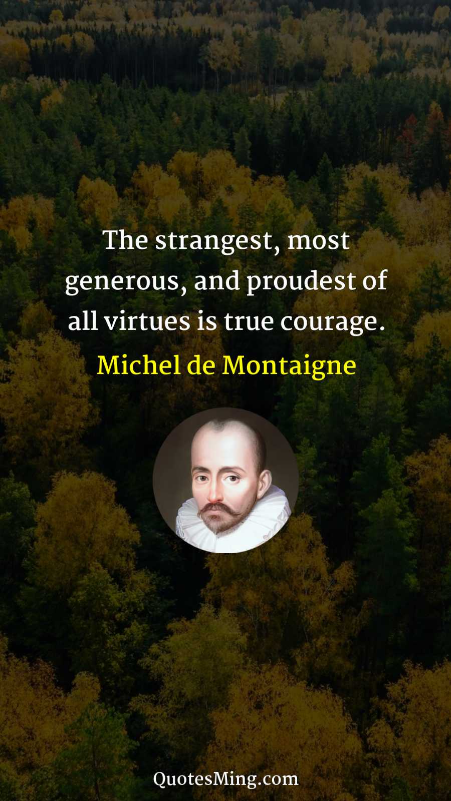 The strangest most generous and proudest of all virtues is