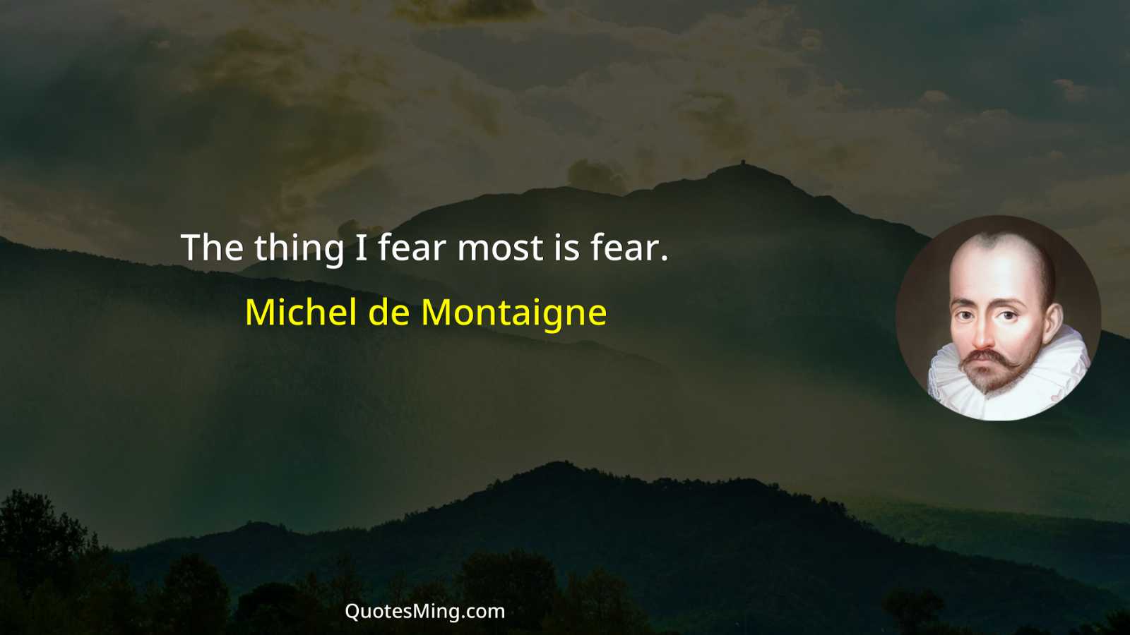 The thing I fear most is fear