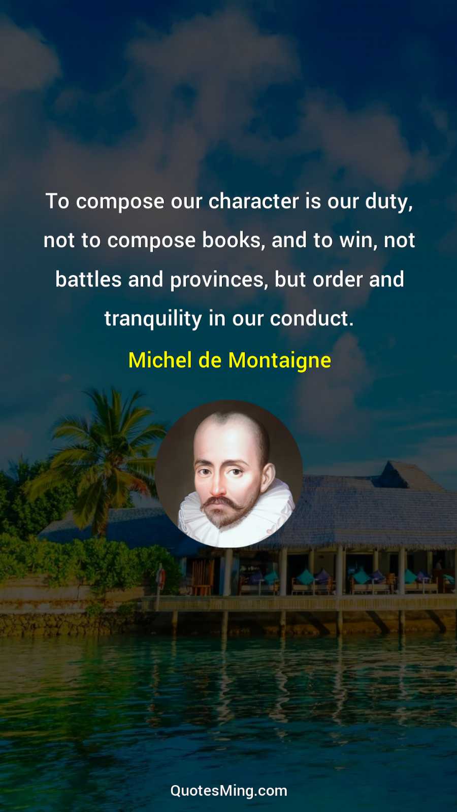 To compose our character is our duty not to compose