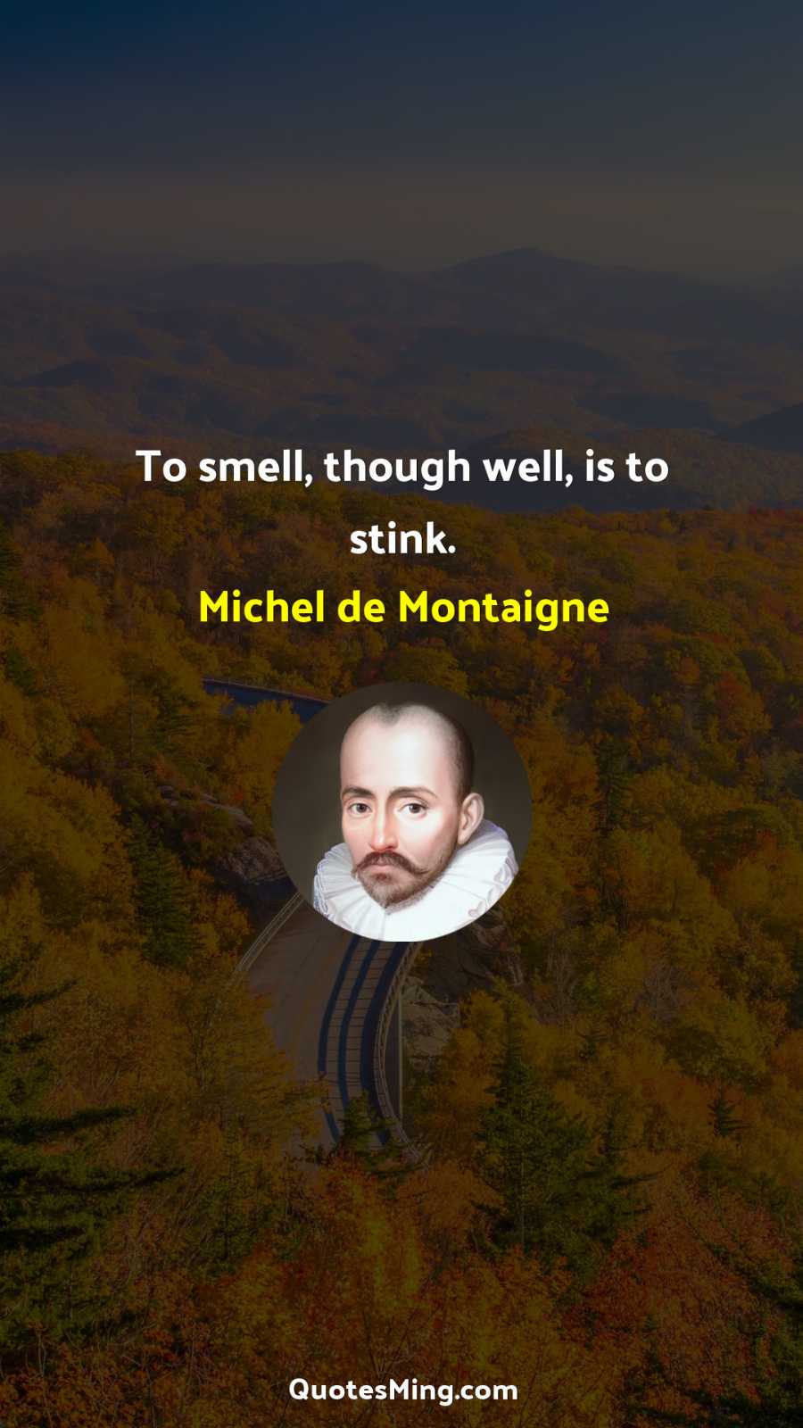 To smell though well is to stink