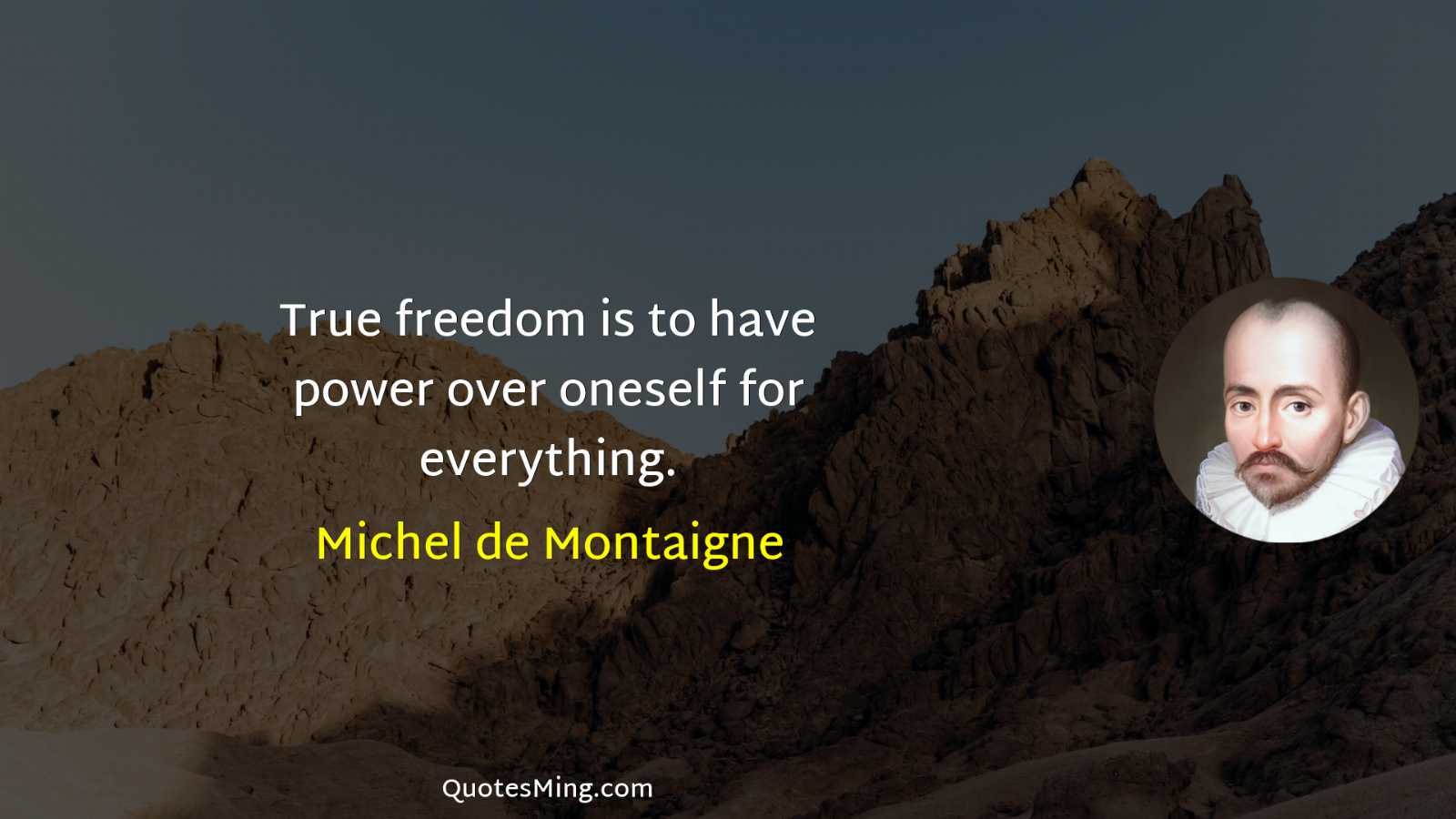 True freedom is to have power over oneself for everything