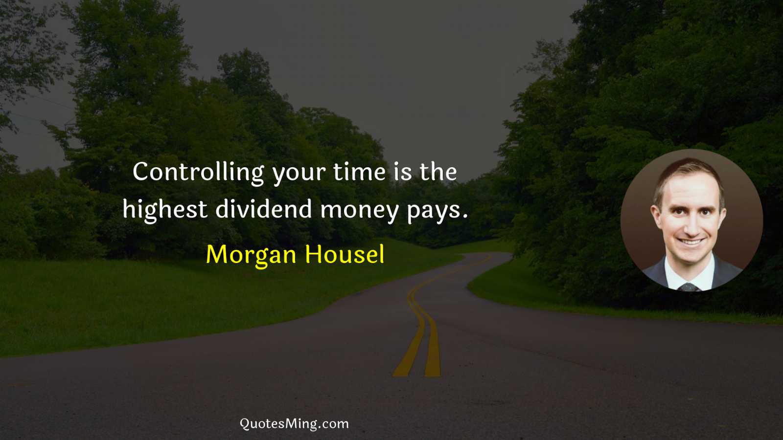 Controlling your time is the highest dividend money pays