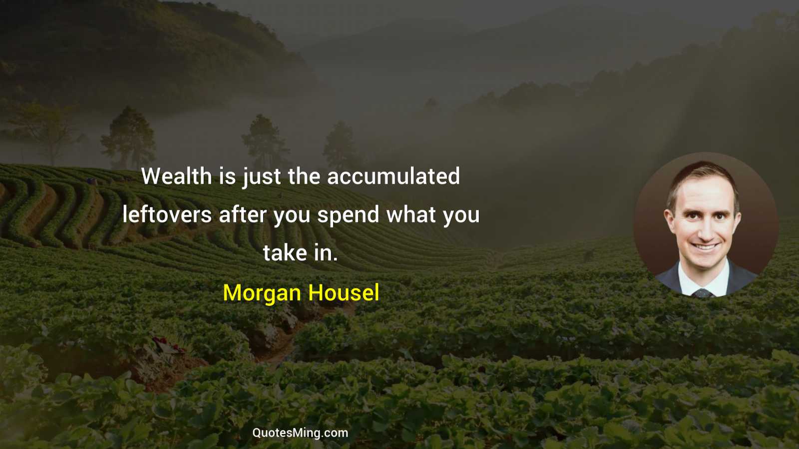 Wealth is just the accumulated leftovers after you spend what