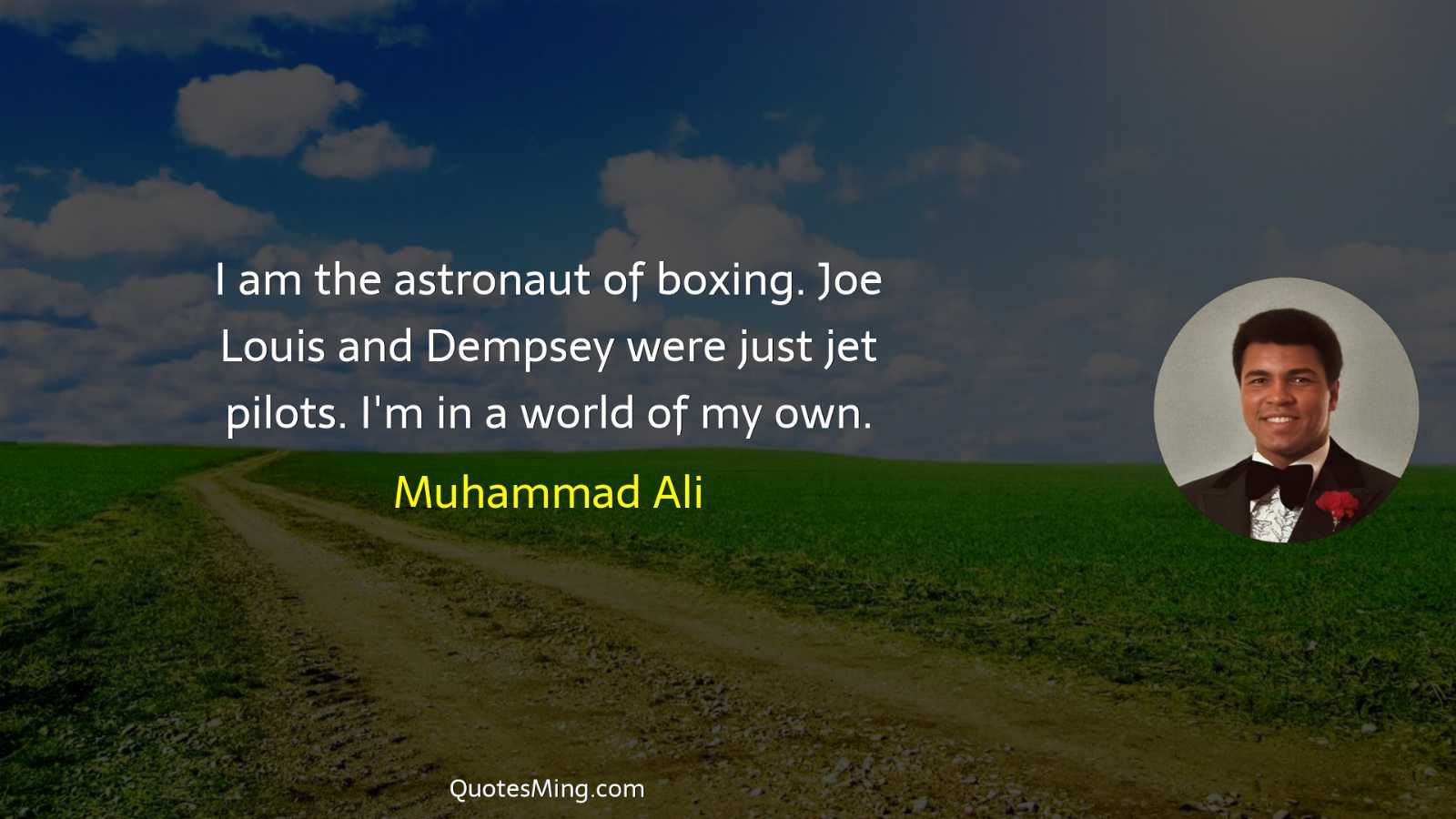 I am the astronaut of boxing Joe Louis and Dempsey