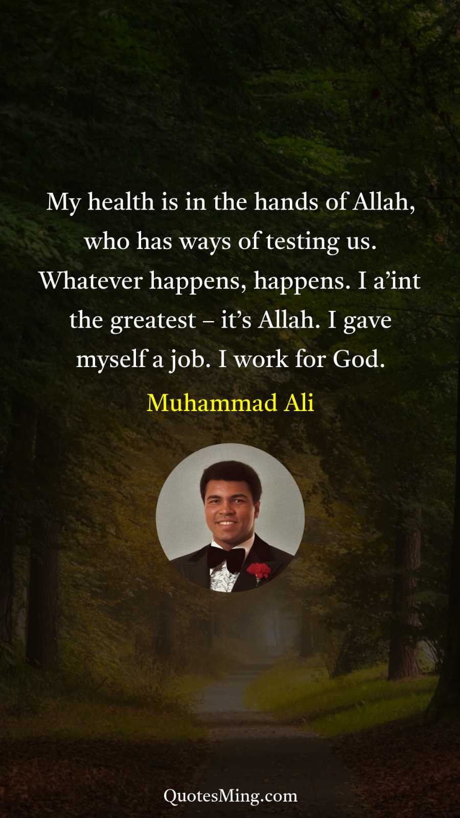 My health is in the hands of Allah who has