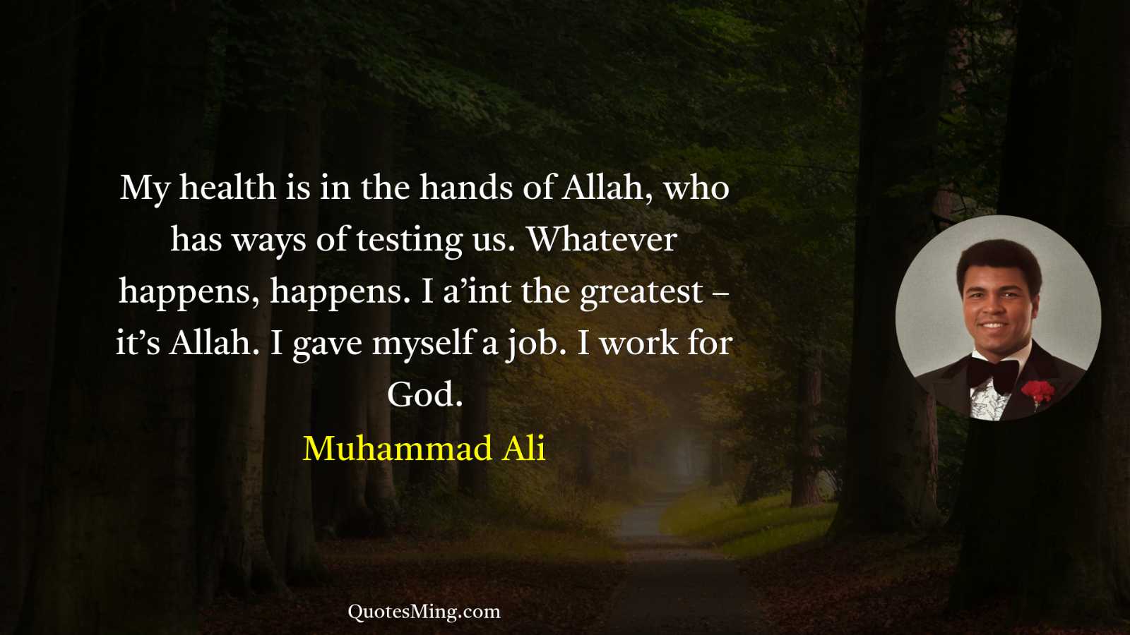 My health is in the hands of Allah who has