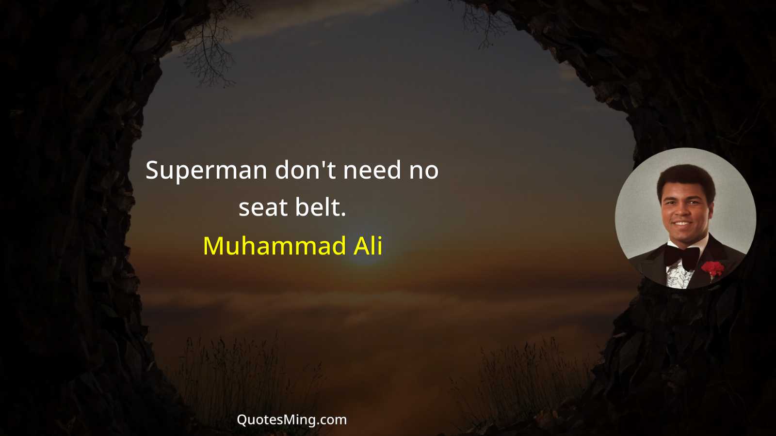 Superman don't need no seat belt