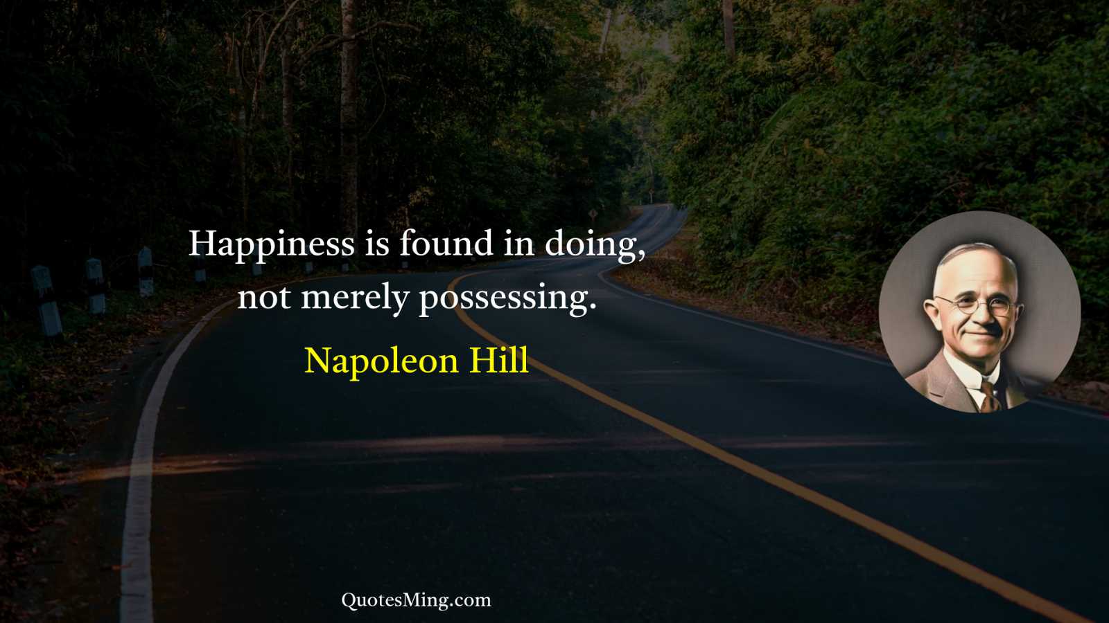 Happiness is found in doing not merely possessing