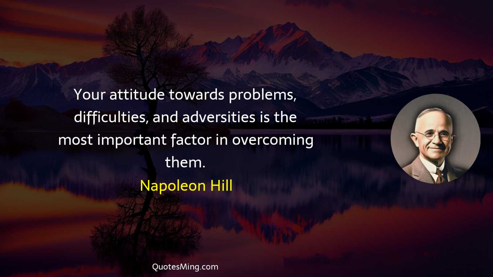 Your attitude towards problems difficulties and adversities is the most