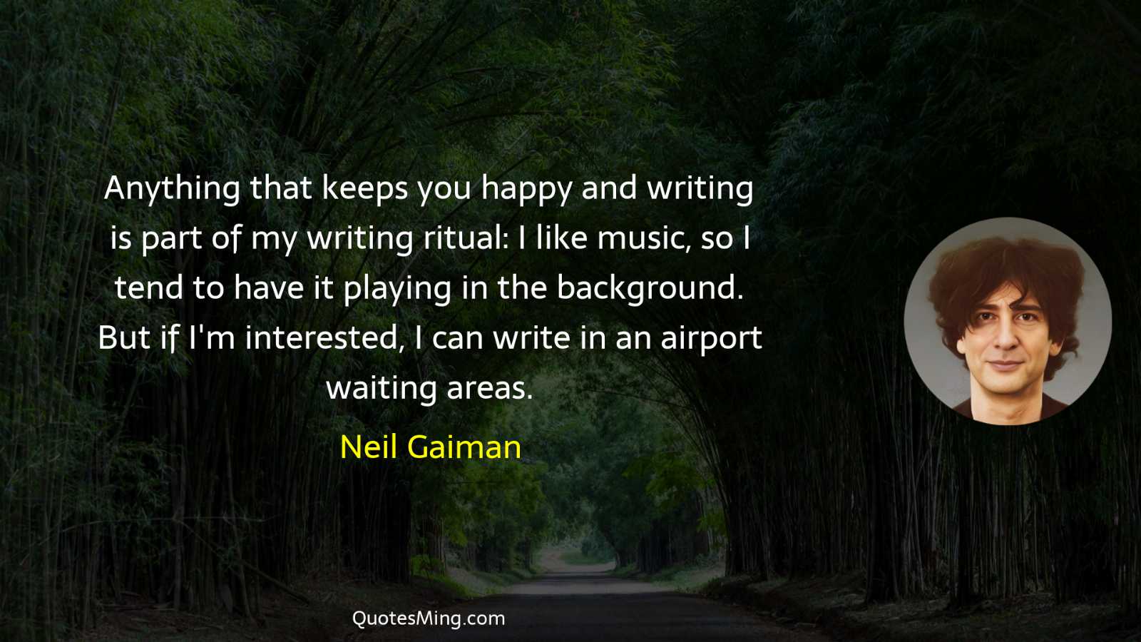 Anything that keeps you happy and writing is part of