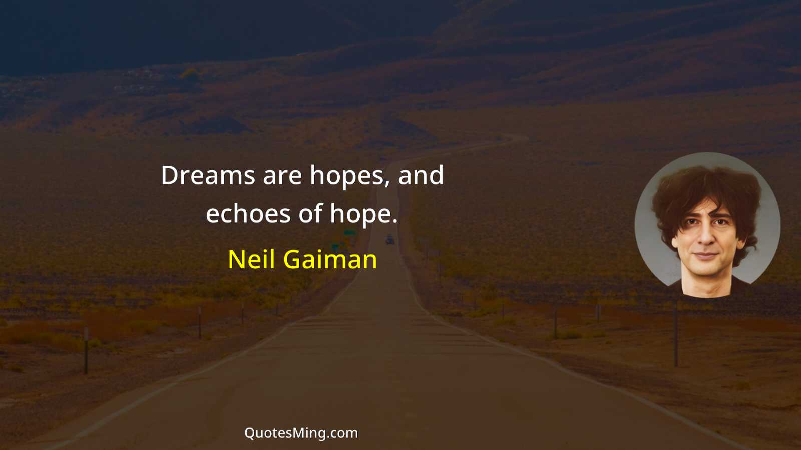 Dreams are hopes and echoes of hope