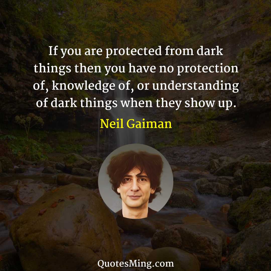 If you are protected from dark things then you have