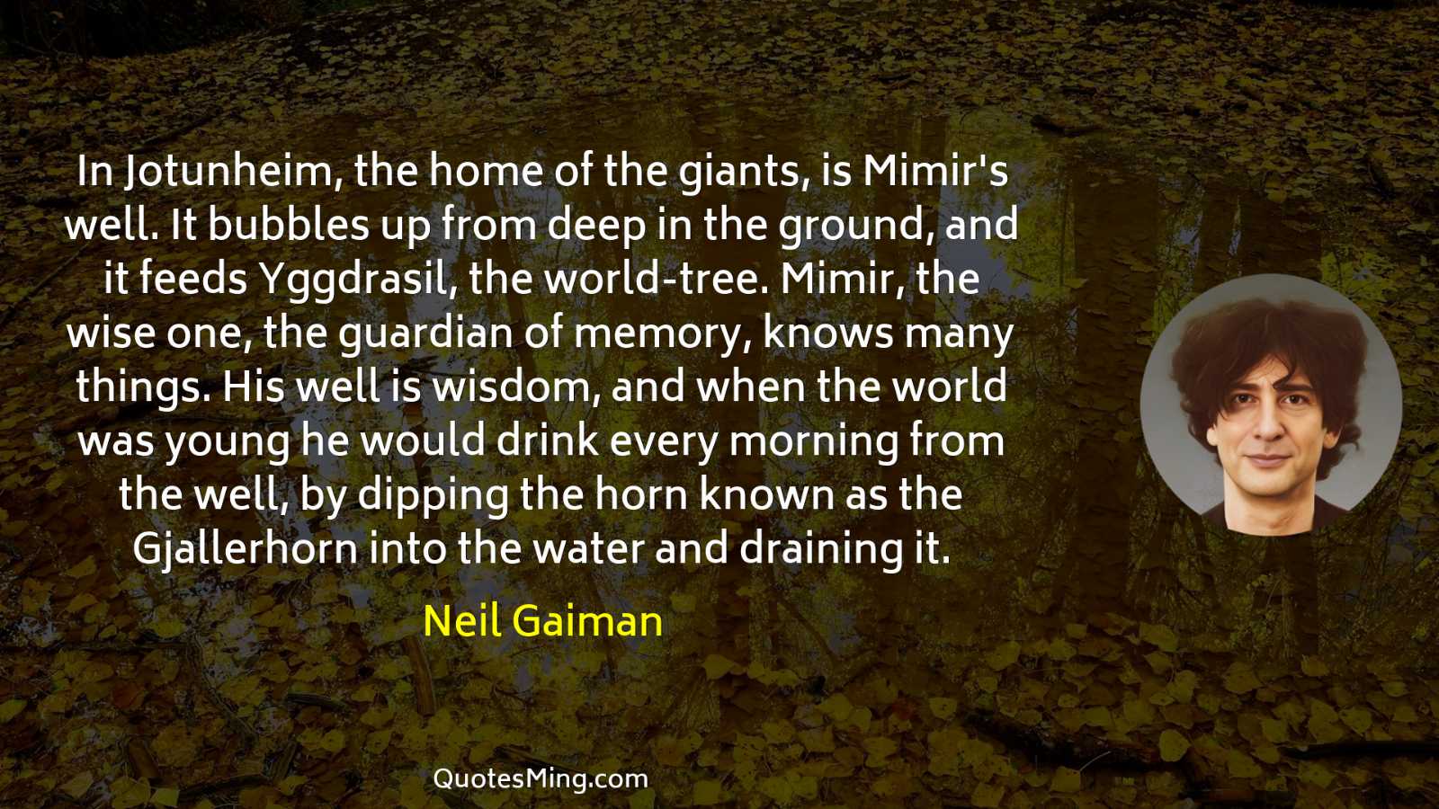 In Jotunheim the home of the giants is Mimir's well