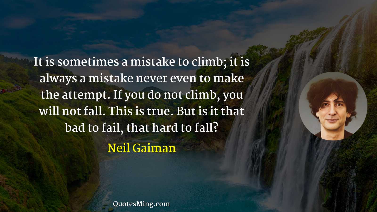 It is sometimes a mistake to climb; it is always