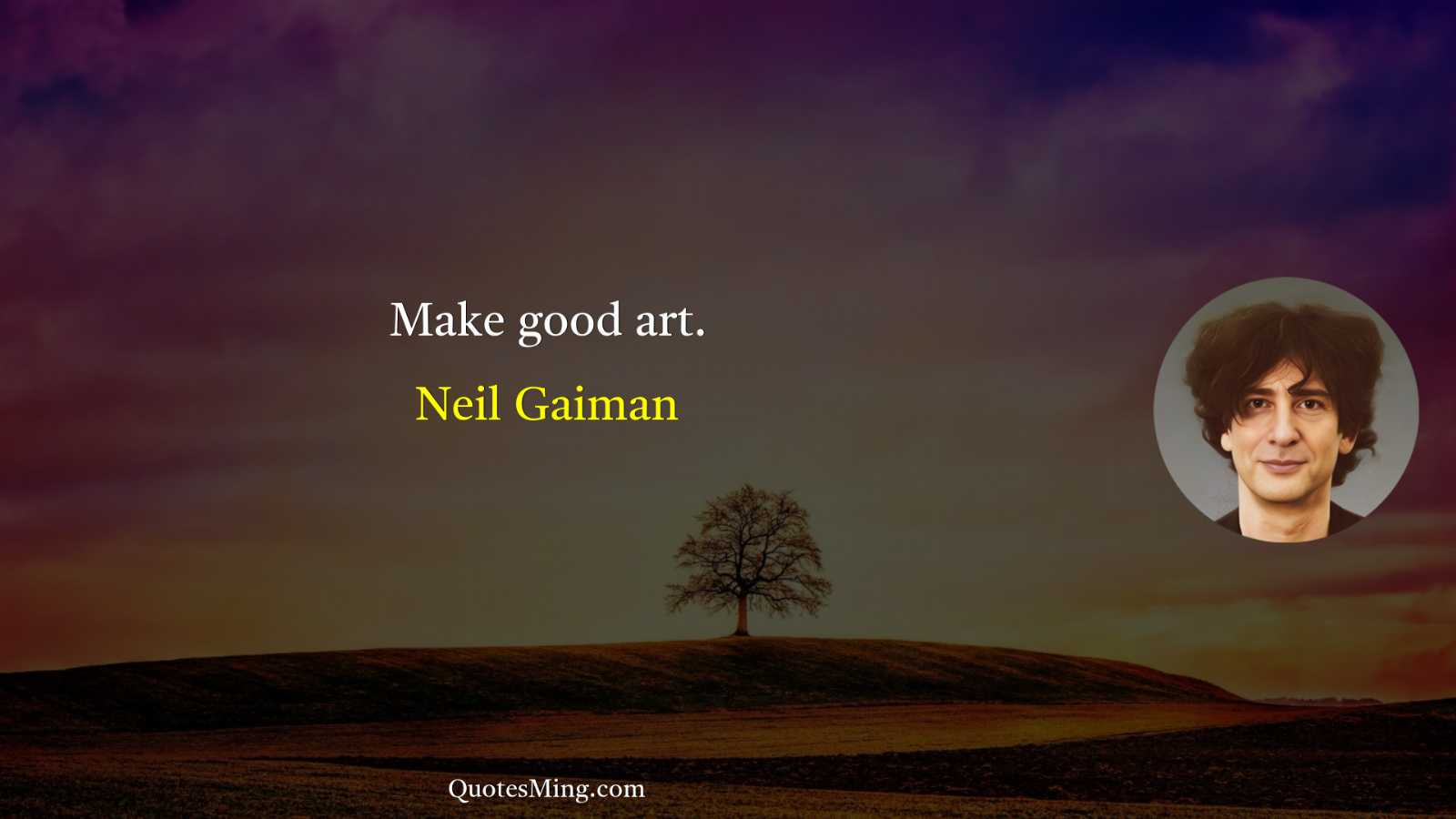 Make good art