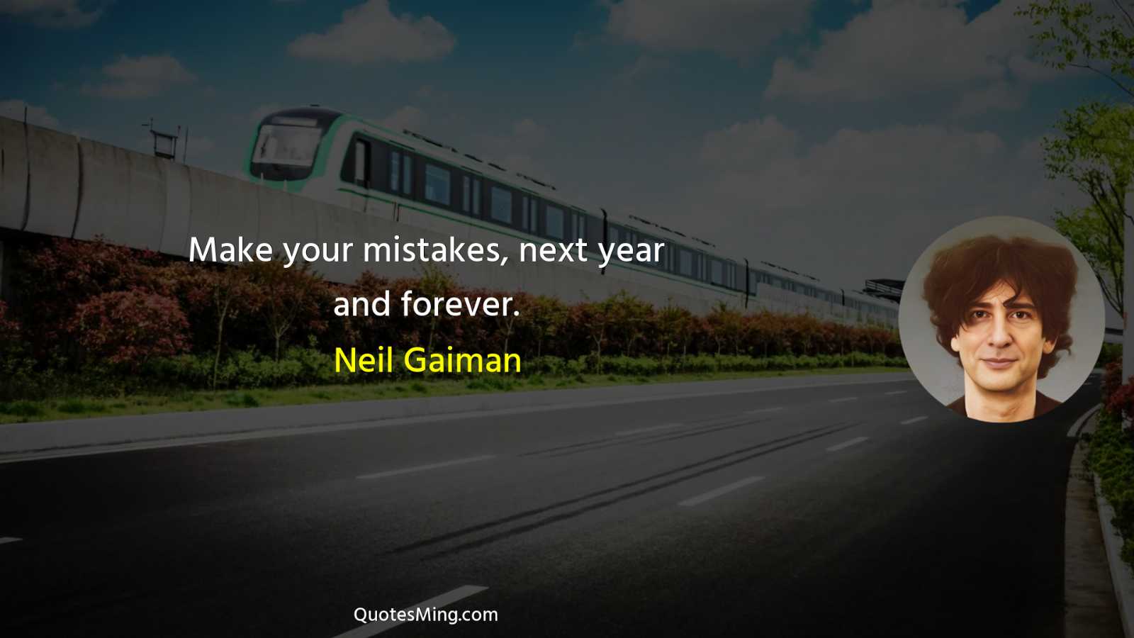 Make your mistakes next year and forever