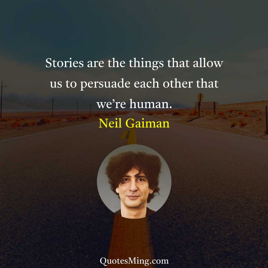 Stories are the things that allow us to persuade each