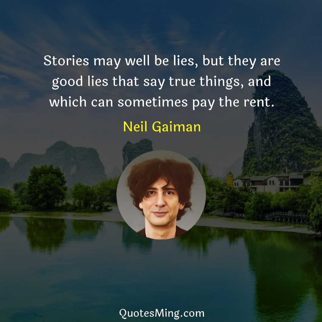 Stories may well be lies but they are good lies